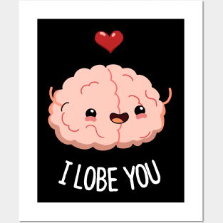 I Lobe You Cute Brain Pun Posters and Art